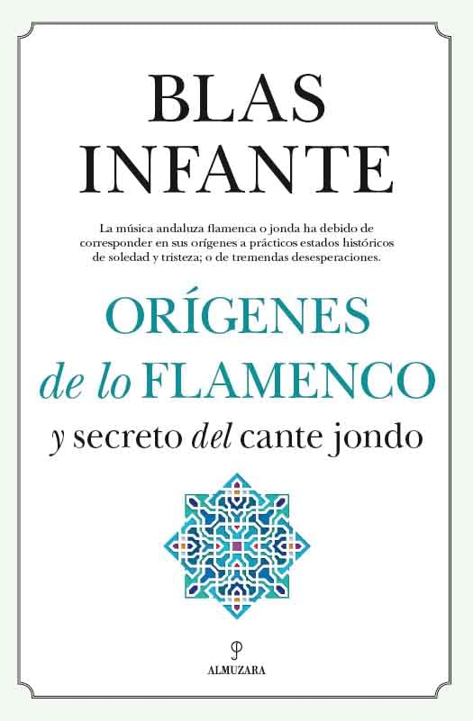 Orígenes de lo flamenco y secreto del cante jondo - Blas Infante