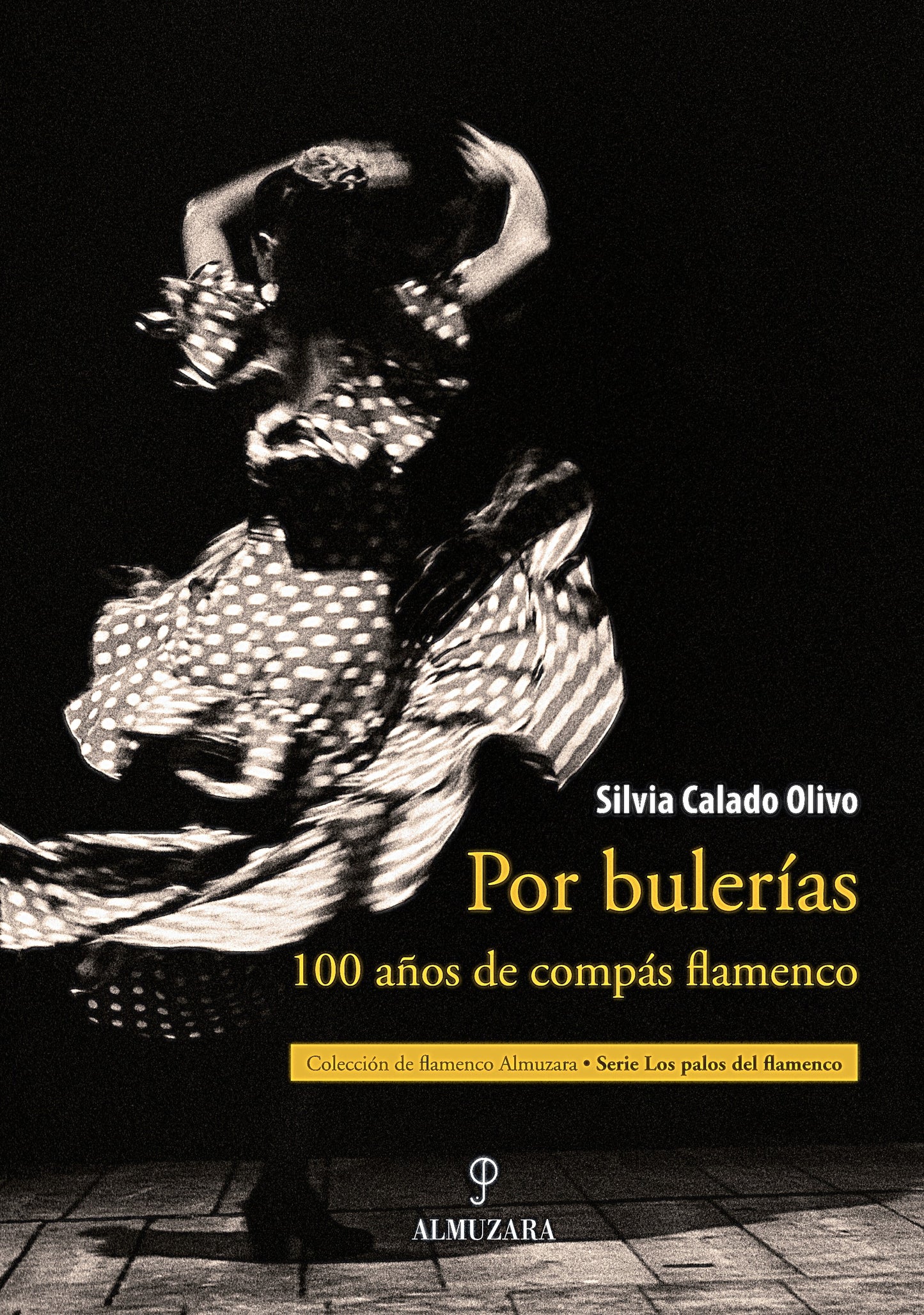 Por bulerías. 100 años de compás flamenco - Silvia Calado Olivo