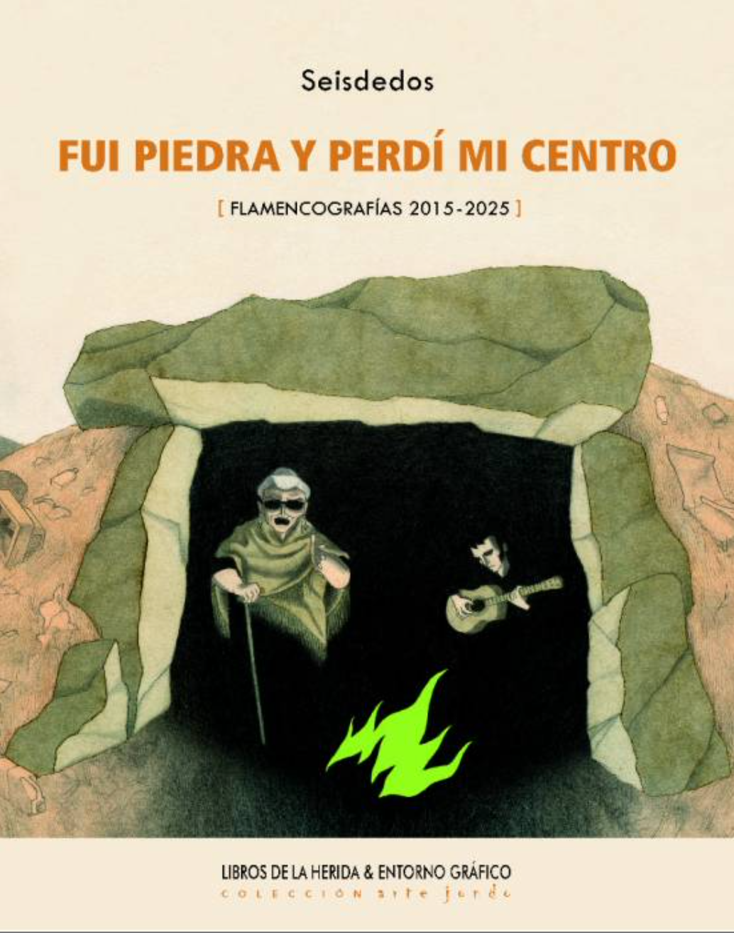 FUI PIEDRA Y PERDÍ MI CENTRO (FLAMENCOGRAFÍAS 2015-2025) -Seisdedos