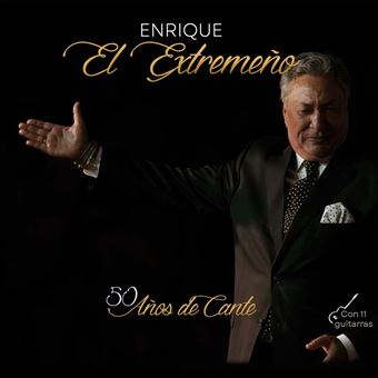 Enrique el Extremeño -50 años de cante