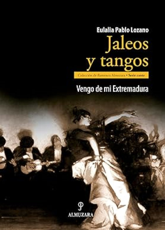 Jaleos y tangos. Vengo de  mi Extremadura - Eulalia Pablo Lozano