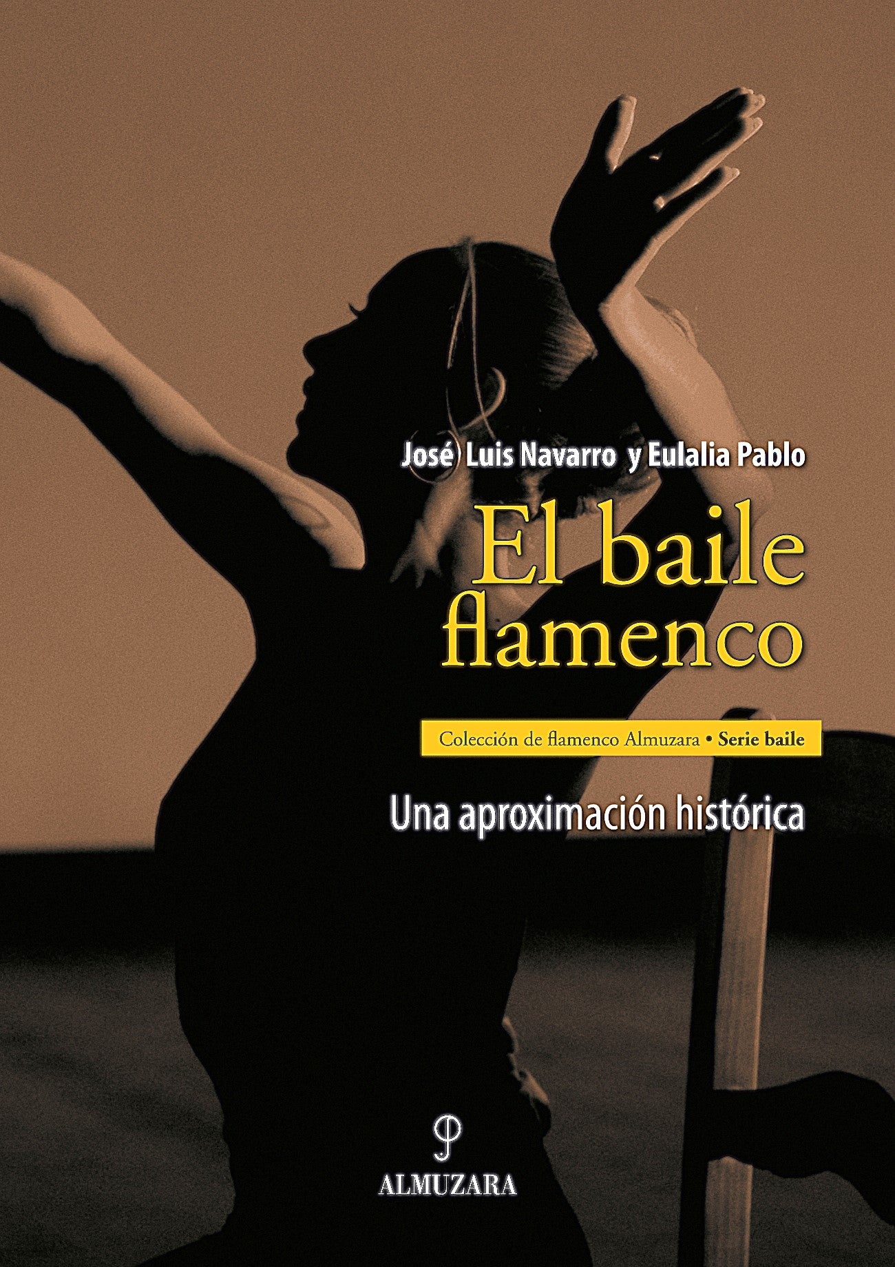 El baile flamenco. Una aproximación histórica - José Luís Navarro y Eulalia Pardo