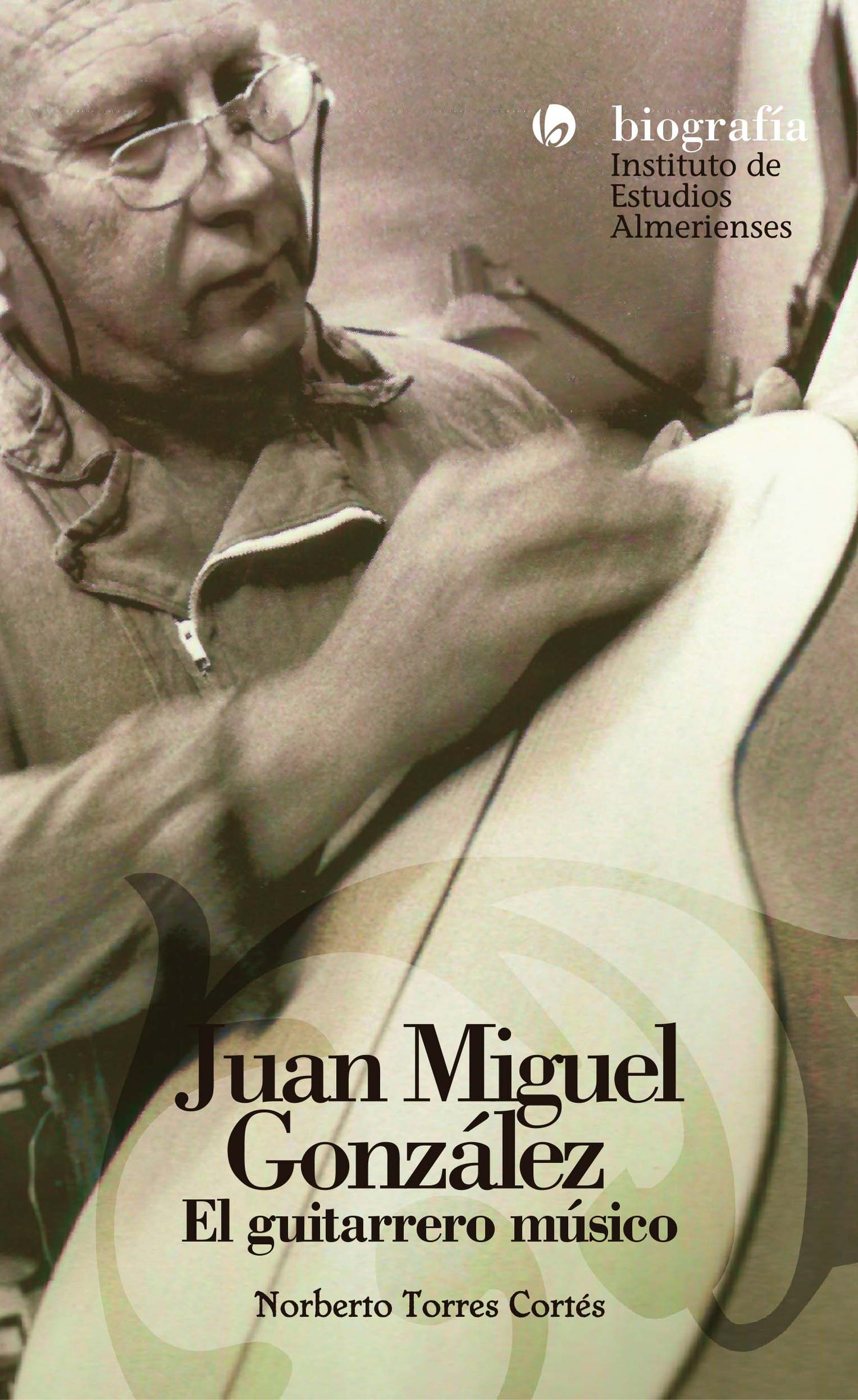 Juan Miguel González. El guitarrero músico - Norberto Torres Cortés
