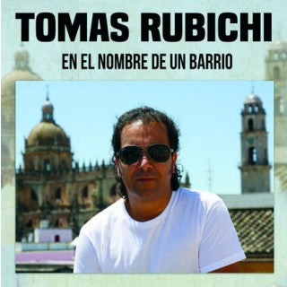 Tomás Rubichi - En el nombre de un barrio