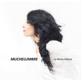 La Reina Gitana - Muchelumbre