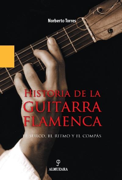 Historia de la guitarra flamenca - Norberto Torres