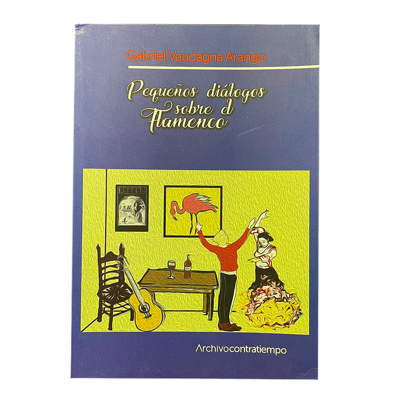 Pequeños diálogos sobre el flamenco - Gabriel Vaudagna Arango