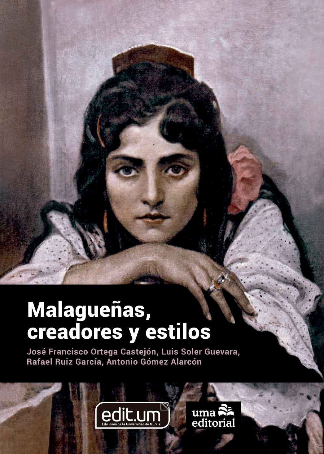 Malagueñas, creadores y estilos. José Fco. Ortega Castejón, Soler Guevara, Ruíz García y Gómez Alarcón