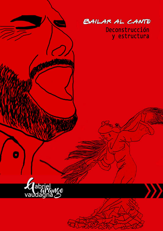 Bailar al cante. Deconstrucción y estructura (Edición bilingüe) - Gabriel Vaudagna Arango