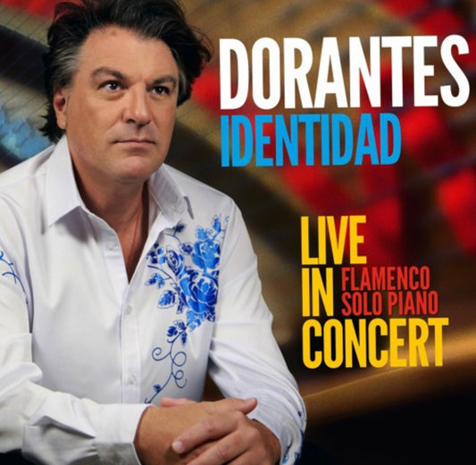 Dorantes - Identidad - Live in Concert. Flamenco sólo piano