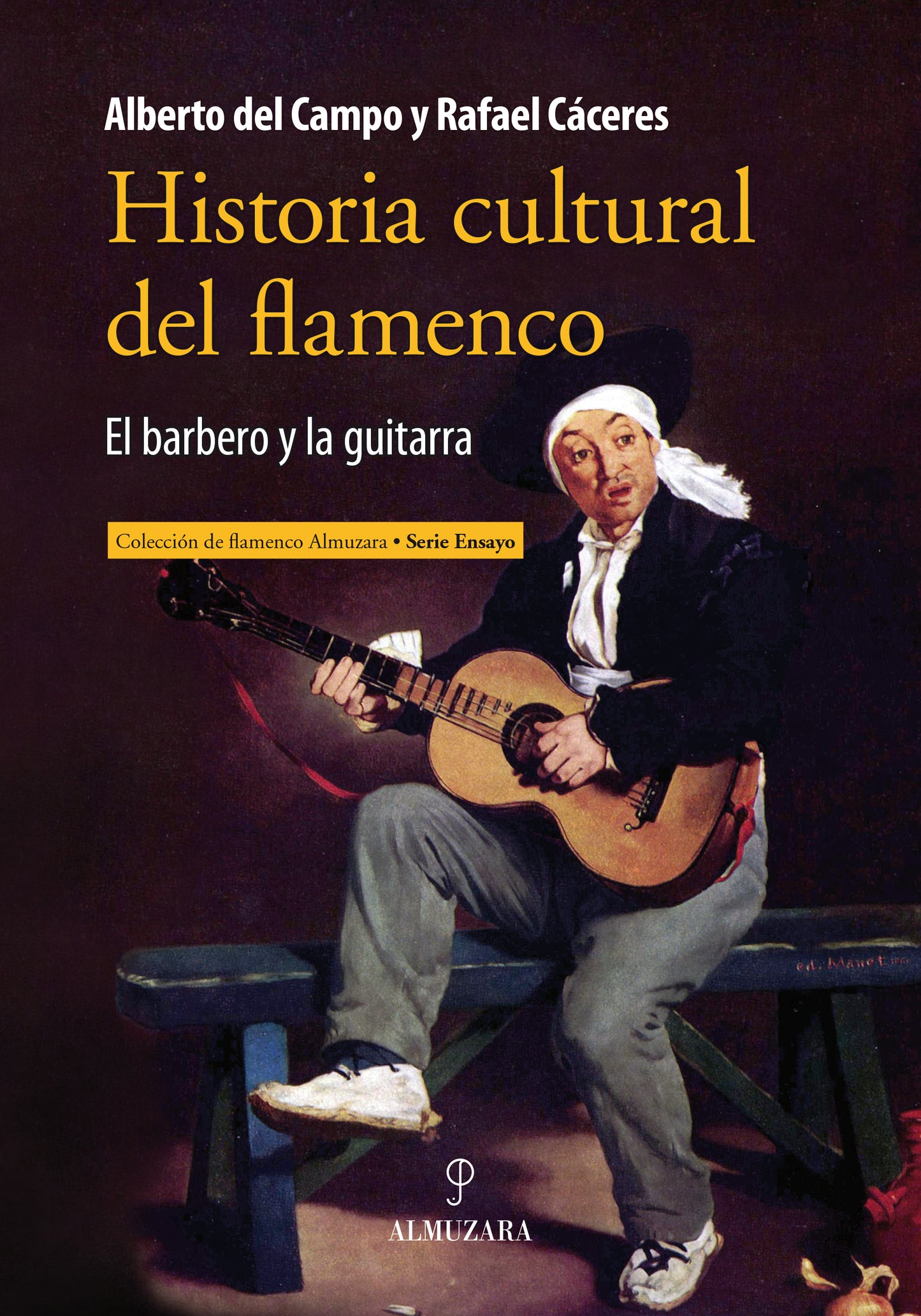 Historia cultural del flamenco. El barbero y la guitarra -Alberto del Campo y Rafael Cáceres