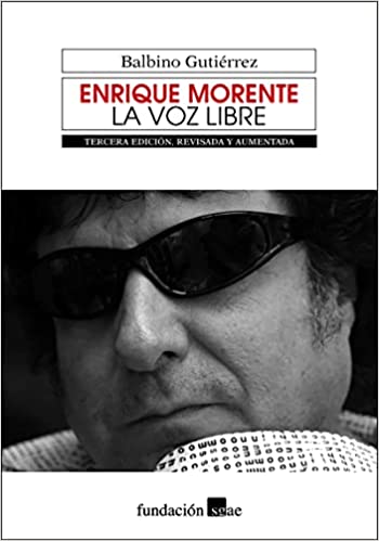 Enrique Morente. La voz libre - Balbino Gutiérrez